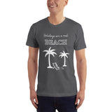 Holidays are a real beach Adult Unisex T-Shirt