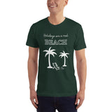 Holidays are a real beach Adult Unisex T-Shirt