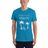 Holidays are a real beach Adult Unisex T-Shirt